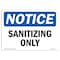 Signmission OSHA Notice, 5" Height, Sanitizing Only Sign, 7" X 5", Landscape OS-NS-D-57-L-18241 - alternate 1